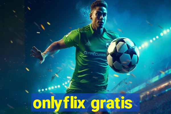 onlyflix gratis